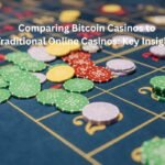 Comparing Bitcoin Casinos to Traditional Online Casinos