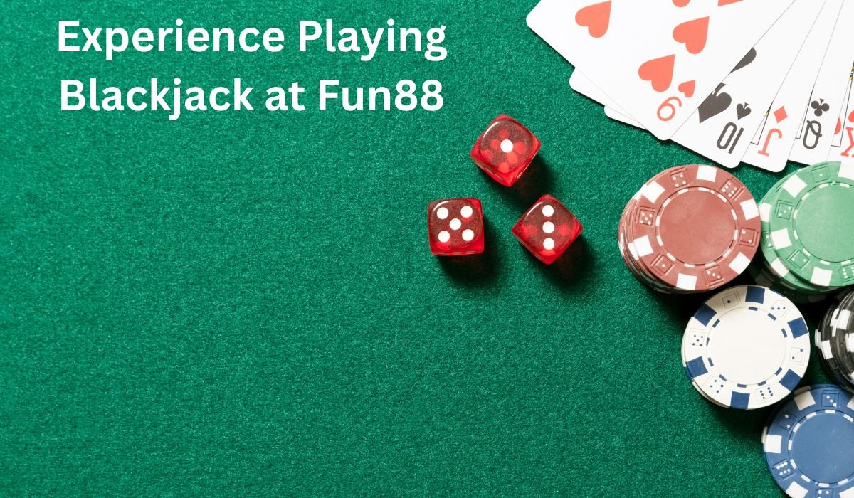 Experience Playing Blackjack at Fun88